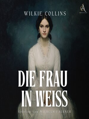 cover image of Die Frau in Weiß--Hörbuch Klassiker